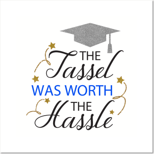 The Tassel Was Worth the Hassle Posters and Art